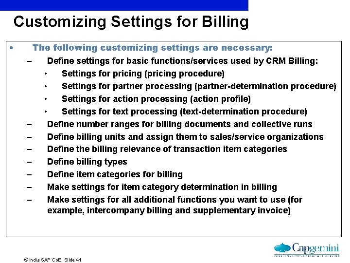 Customizing Settings for Billing • The following customizing settings are necessary: – Define settings