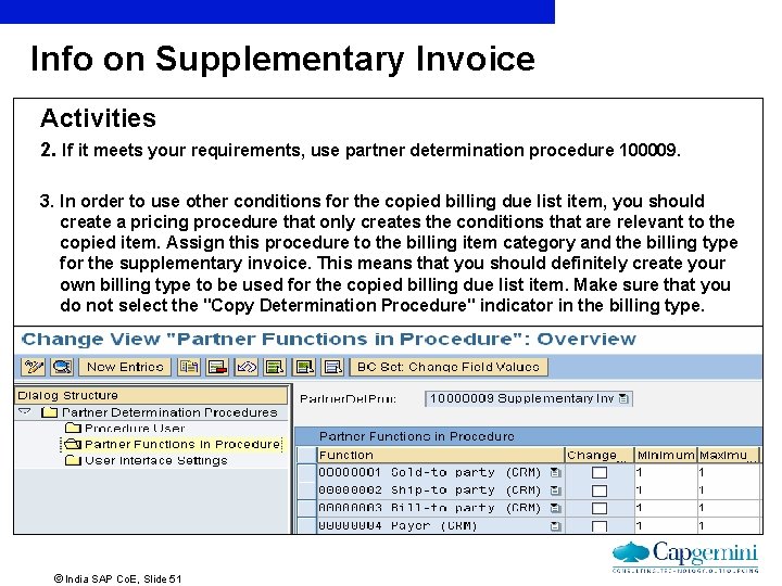 Info on Supplementary Invoice Activities 2. If it meets your requirements, use partner determination