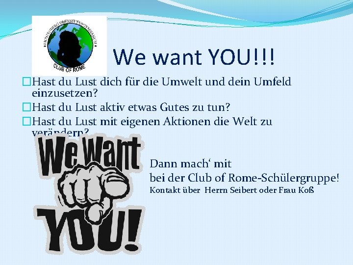 We want YOU!!! �Hast du Lust dich für die Umwelt und dein Umfeld einzusetzen?
