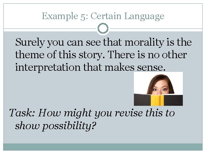 Example 5: Certain Language Surely you can see that morality is theme of this