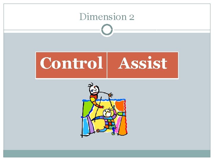 Dimension 2 Control Assist 