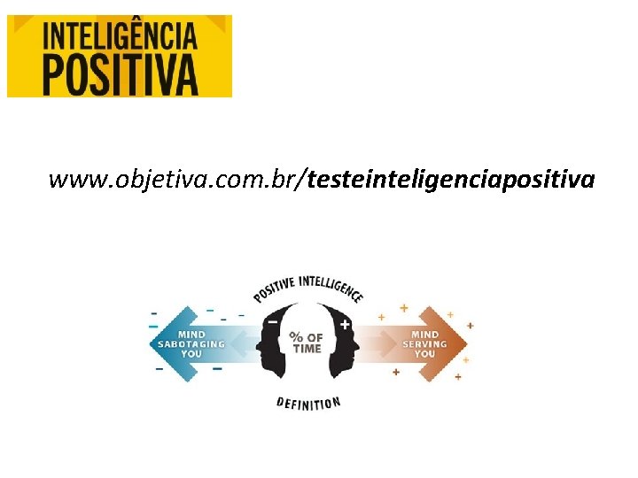 www. objetiva. com. br/testeinteligenciapositiva 