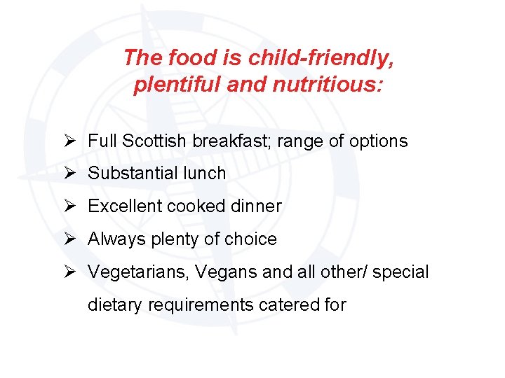 The food is child-friendly, plentiful and nutritious: Ø Full Scottish breakfast; range of options