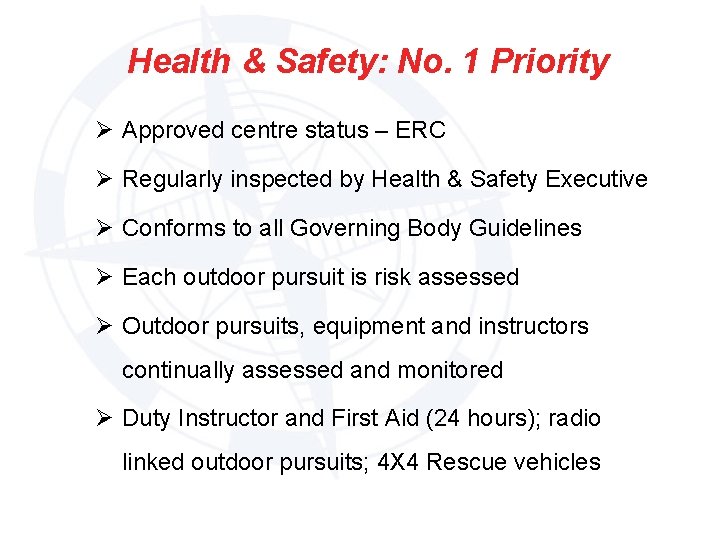 Health & Safety: No. 1 Priority Ø Approved centre status – ERC Ø Regularly
