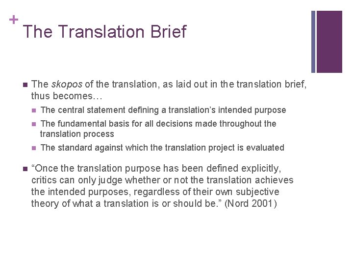 + The Translation Brief n n The skopos of the translation, as laid out