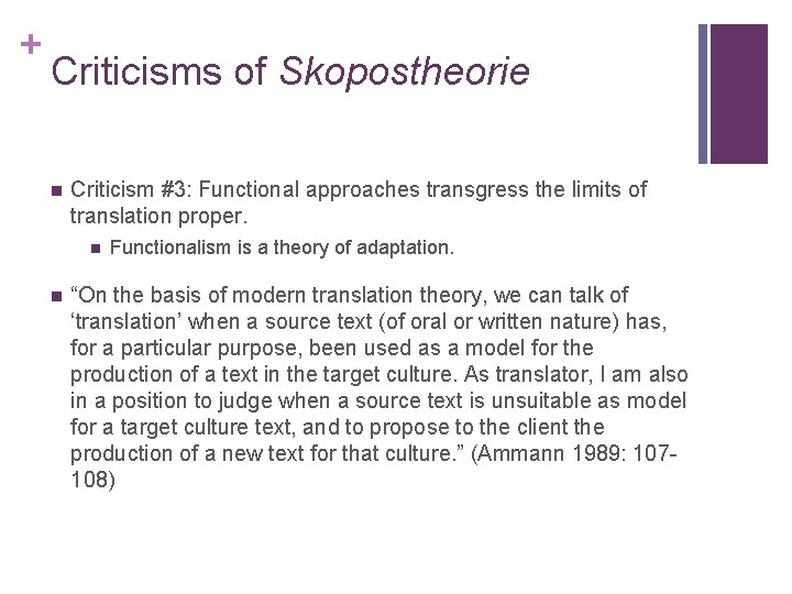 + Criticisms of Skopostheorie n Criticism #3: Functional approaches transgress the limits of translation