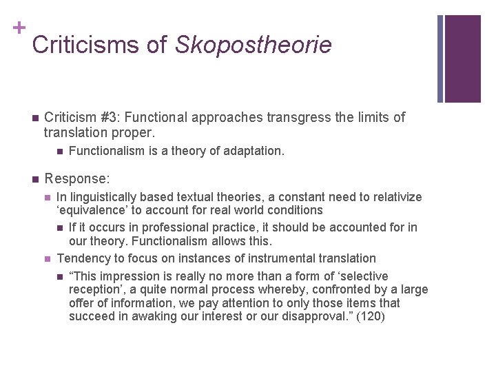 + Criticisms of Skopostheorie n Criticism #3: Functional approaches transgress the limits of translation
