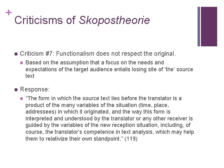 + Criticisms of Skopostheorie n Criticism #7: Functionalism does not respect the original. n