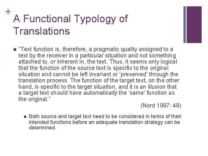 + A Functional Typology of Translations n “Text function is, therefore, a pragmatic quality