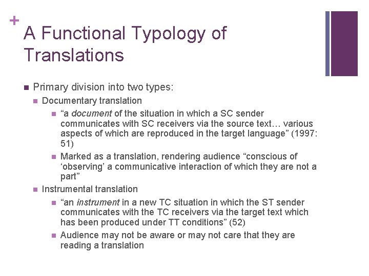 + A Functional Typology of Translations n Primary division into two types: n n