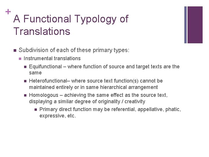 + A Functional Typology of Translations n Subdivision of each of these primary types: