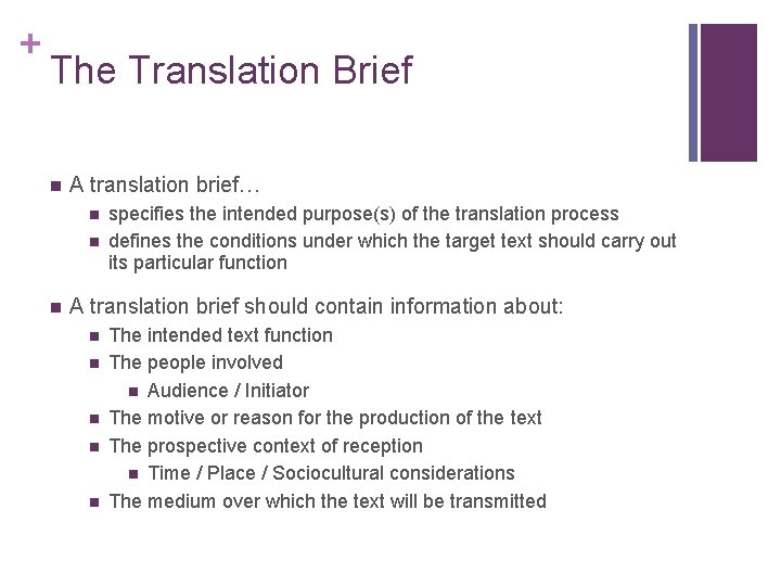 + The Translation Brief n A translation brief… n n n specifies the intended