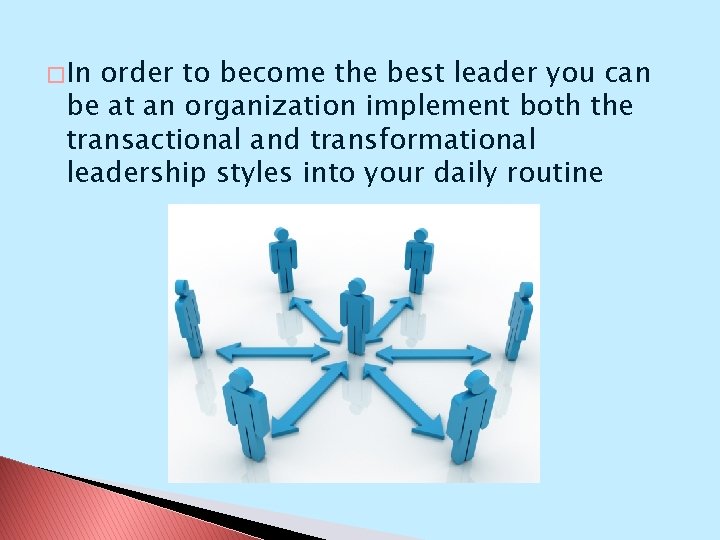 � In order to become the best leader you can be at an organization