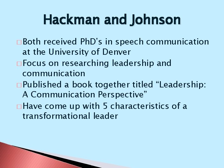 Hackman and Johnson � Both received Ph. D's in speech communication at the University