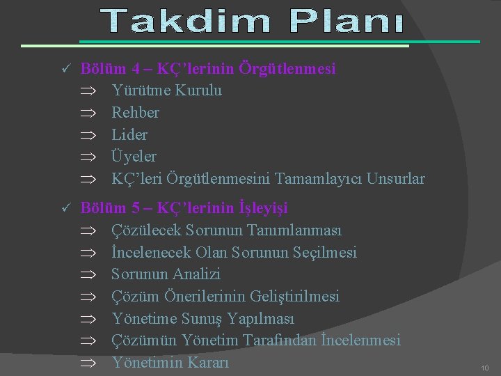 ü Bölüm 4 – KÇ’lerinin Örgütlenmesi Yürütme Kurulu Rehber Lider Üyeler KÇ’leri Örgütlenmesini Tamamlayıcı