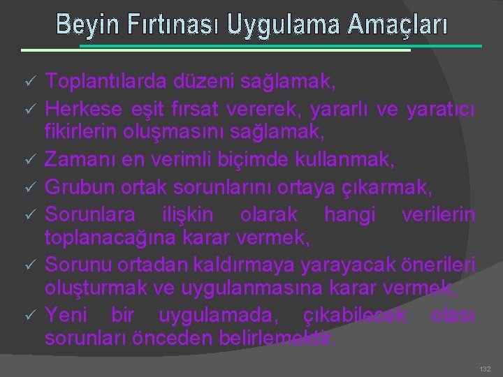 ü ü ü ü Toplantılarda düzeni sağlamak, Herkese eşit fırsat vererek, yararlı ve yaratıcı