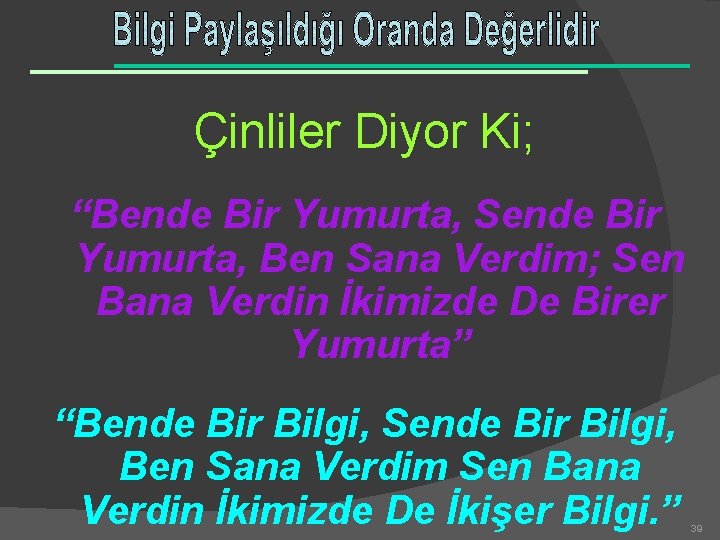 Çinliler Diyor Ki; “Bende Bir Yumurta, Sende Bir Yumurta, Ben Sana Verdim; Sen Bana