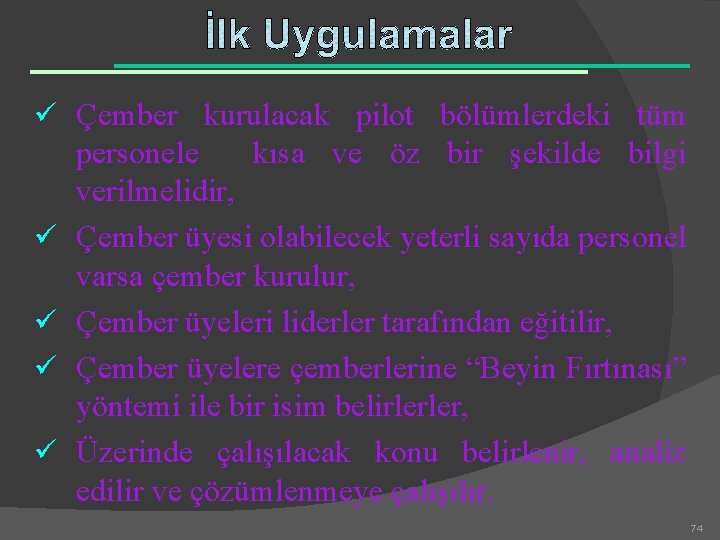 ü Çember kurulacak pilot bölümlerdeki tüm ü ü personele kısa ve öz bir şekilde