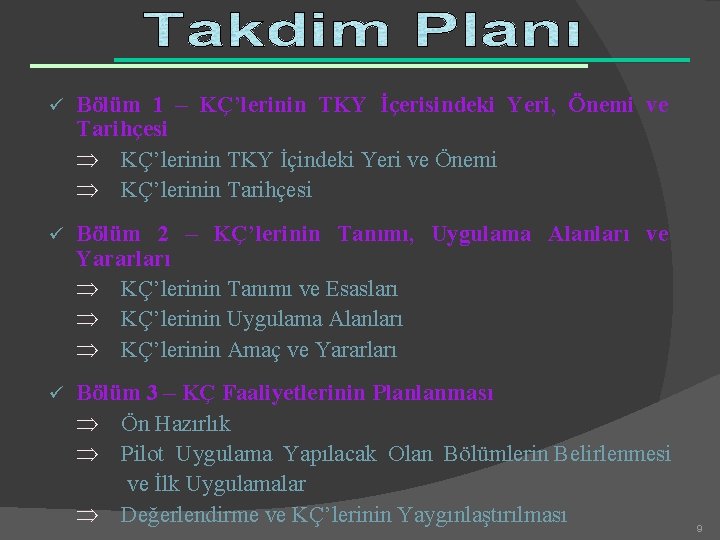 ü Bölüm 1 – KÇ’lerinin TKY İçerisindeki Yeri, Önemi ve Tarihçesi KÇ’lerinin TKY İçindeki