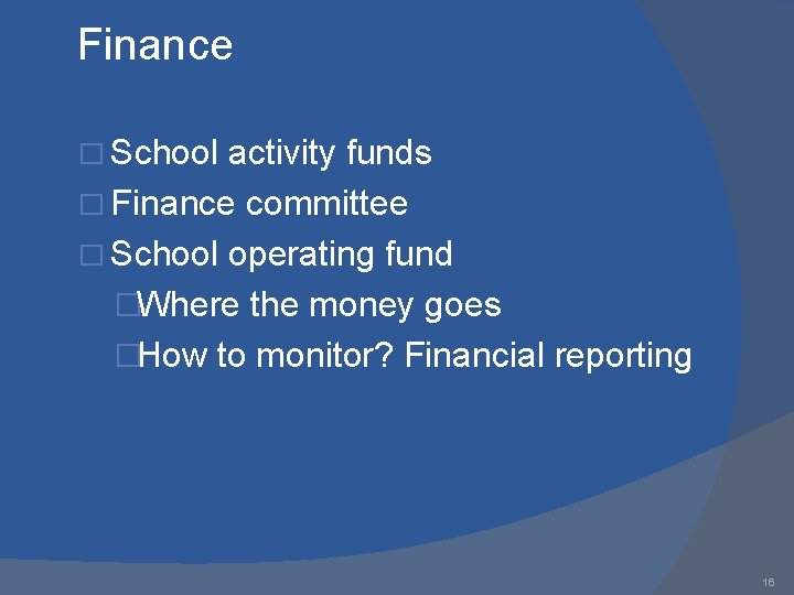 Finance � School activity funds � Finance committee � School operating fund �Where the
