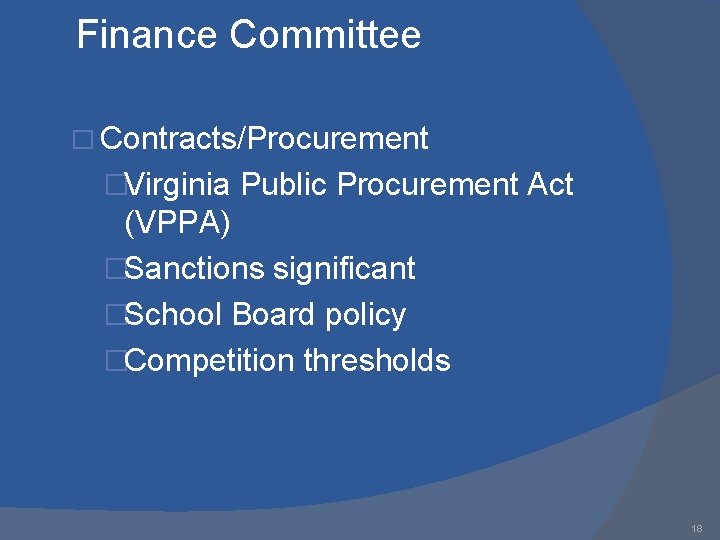 Finance Committee � Contracts/Procurement �Virginia Public Procurement Act (VPPA) �Sanctions significant �School Board policy