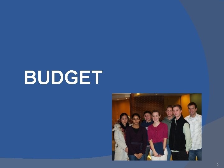 BUDGET 6 