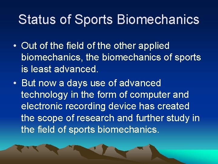 Status of Sports Biomechanics • Out of the field of the other applied biomechanics,