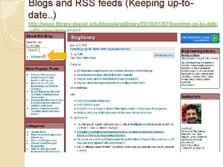 Blogs and RSS feeds (Keeping up-todate. . ) http: //www. library. drexel. edu/blogs/englibrary/2010/01/07/keeping-up-to-date -with-new-resources/