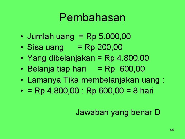 Pembahasan • • • Jumlah uang = Rp 5. 000, 00 Sisa uang =