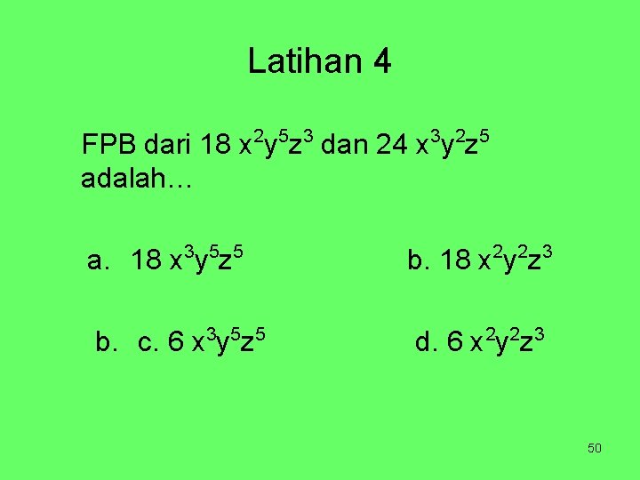 Latihan 4 2 5 3 3 2 5 FPB dari 18 x y z