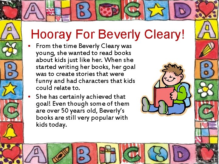 Hooray For Beverly Cleary! • From the time Beverly Cleary was young, she wanted
