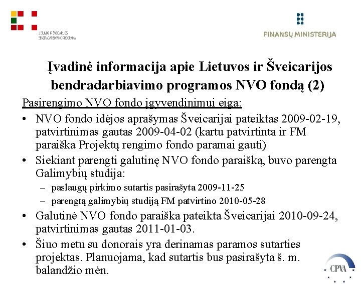 Įvadinė informacija apie Lietuvos ir Šveicarijos bendradarbiavimo programos NVO fondą (2) Pasirengimo NVO fondo