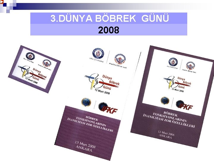 3. DÜNYA BÖBREK GÜNÜ 2008 