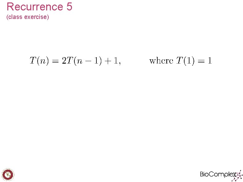 Recurrence 5 (class exercise) 