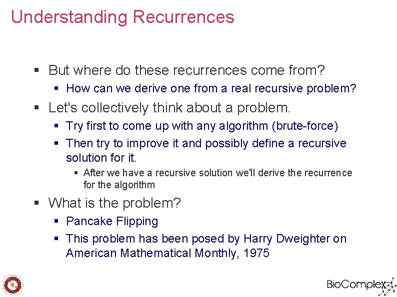 Understanding Recurrences § But where do these recurrences come from? § How can we