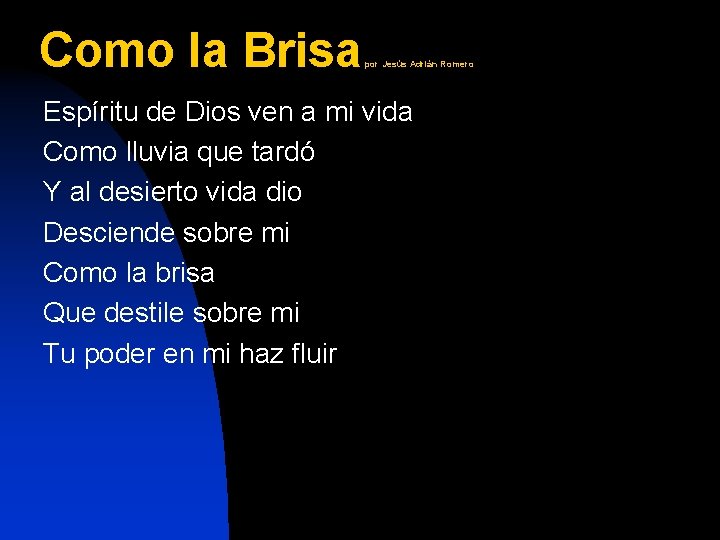 Como la Brisa por Jesús Adrián Romero Espíritu de Dios ven a mi vida