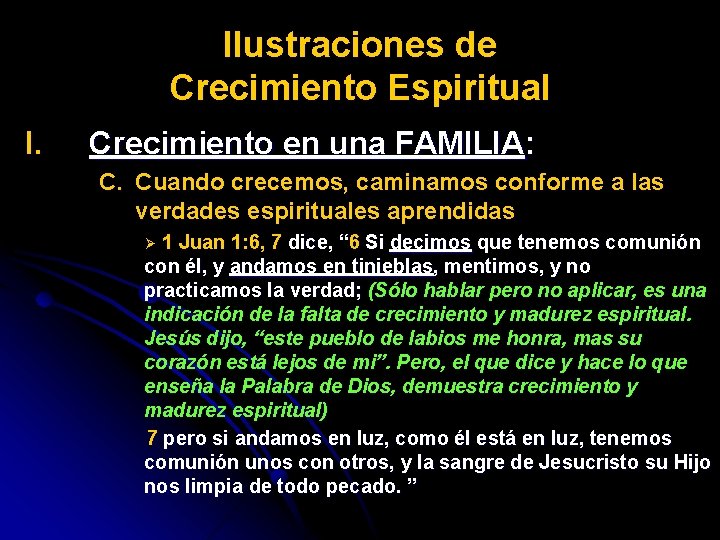 Ilustraciones de Crecimiento Espiritual I. Crecimiento en una FAMILIA: C. Cuando crecemos, caminamos conforme