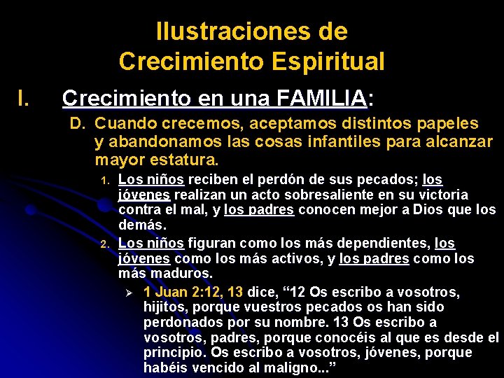 Ilustraciones de Crecimiento Espiritual I. Crecimiento en una FAMILIA: D. Cuando crecemos, aceptamos distintos