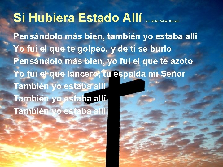 Si Hubiera Estado Allí por Jesús Adrián Romero Pensándolo más bien, también yo estaba