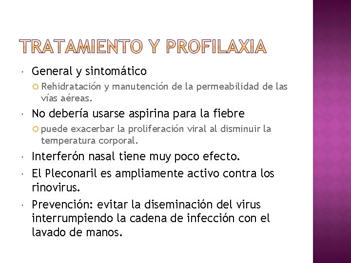  General y sintomático Rehidratación y manutención de la permeabilidad de las vías aéreas.