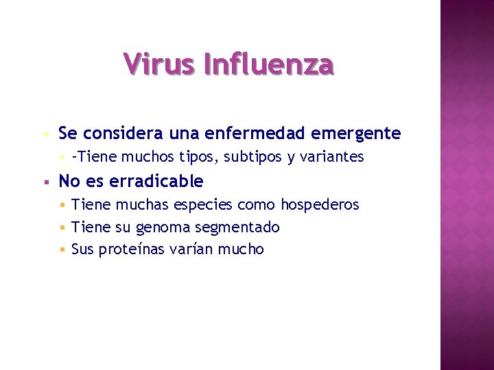 Virus Influenza § Se considera una enfermedad emergente § § -Tiene muchos tipos, subtipos