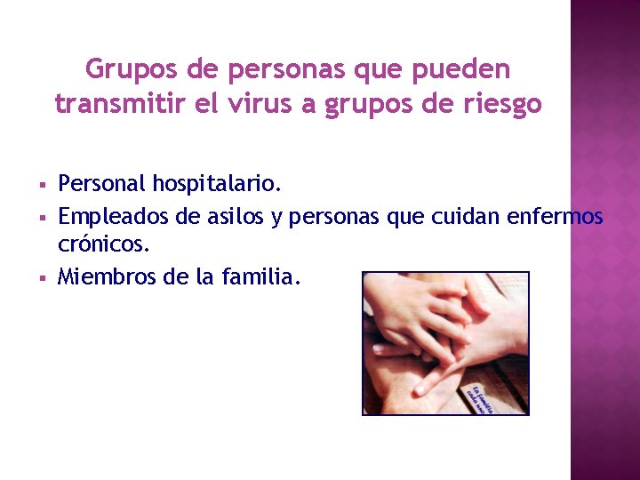 Grupos de personas que pueden transmitir el virus a grupos de riesgo § §