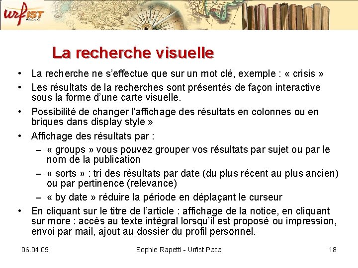 La recherche visuelle • La recherche ne s’effectue que sur un mot clé, exemple