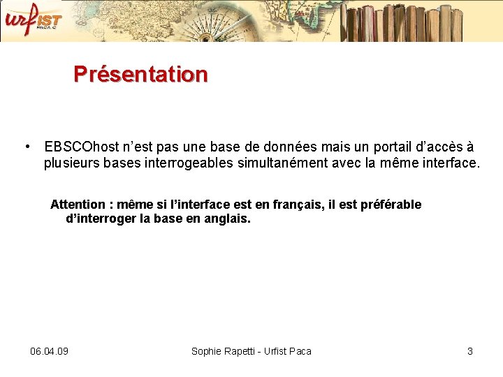 Présentation • EBSCOhost n’est pas une base de données mais un portail d’accès à