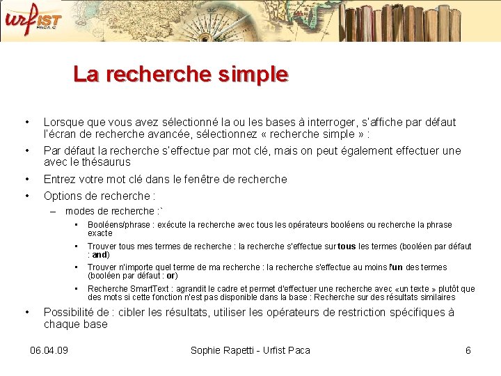 La recherche simple • Lorsque vous avez sélectionné la ou les bases à interroger,