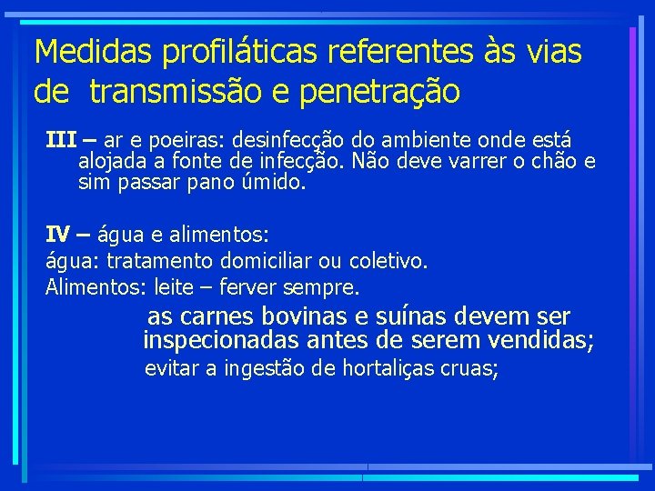 Medidas profiláticas referentes às vias de transmissão e penetração III – ar e poeiras: