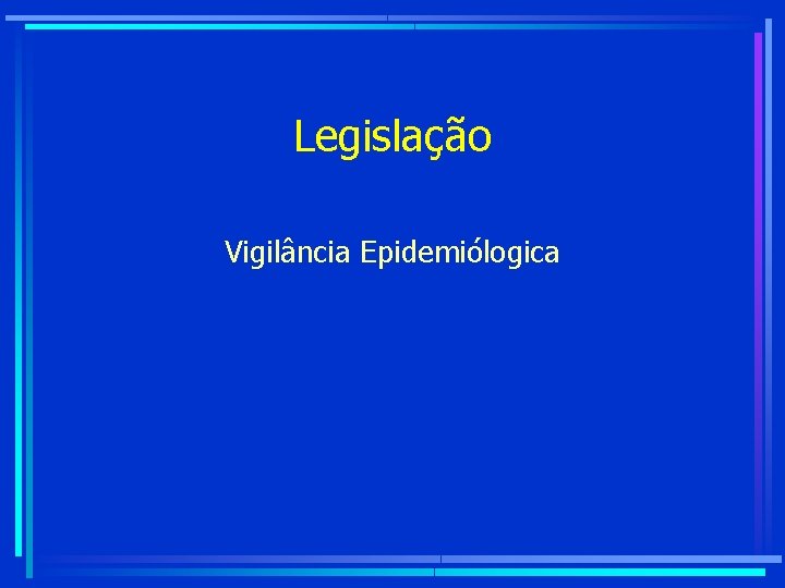 Legislação Vigilância Epidemiólogica 