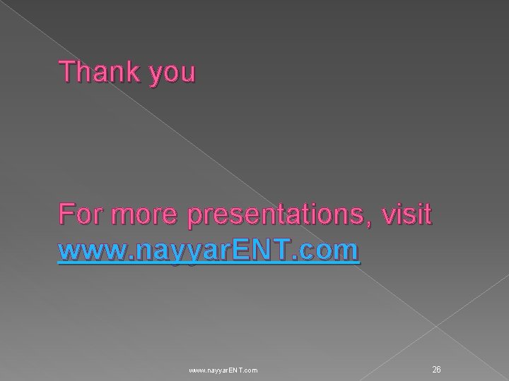 Thank you For more presentations, visit www. nayyar. ENT. com 26 