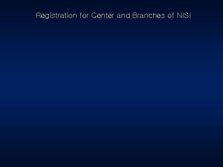 Registration for Center and Branches of NISI 