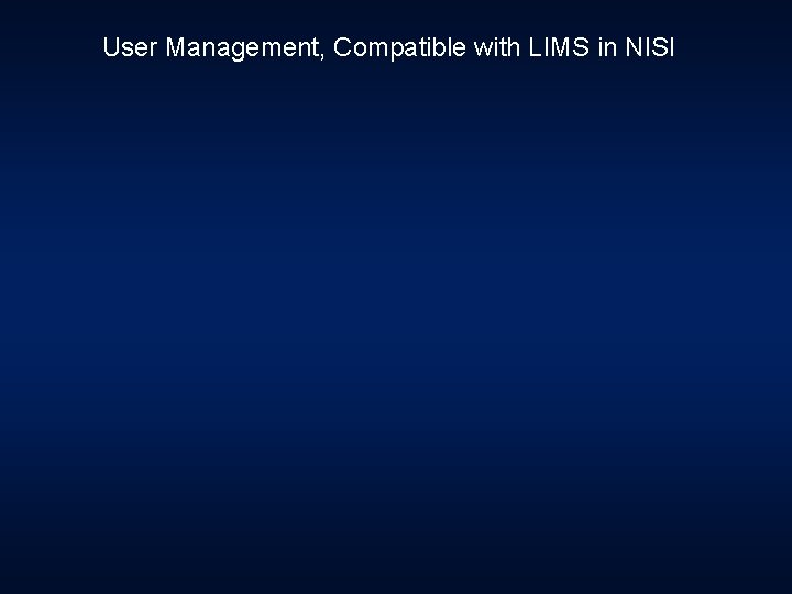 User Management, Compatible with LIMS in NISI 